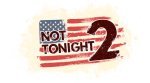 Not Tonight 2