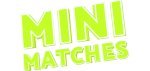 Mini Matches