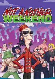 Not Another Weekend