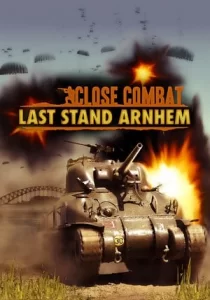 Close Combat: Last Stand Arnhem