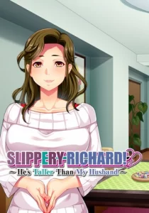 Slippery Richard! ~ He's Taller Than My Husband ~ 