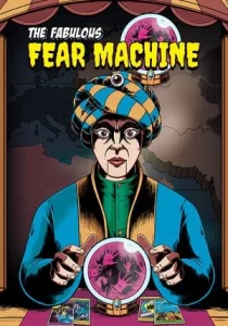 The Fabulous Fear Machine