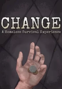 CHANGE: A Homeless Survival Experience