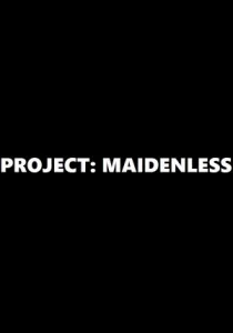 Project: Maidenless