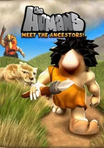 The Humans: Meet the Ancestors!