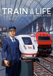 Train Life: A Railway Simulator 