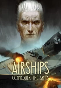 Airships: Conquer the Skies
