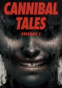 Cannibal Tales - Episode 1 