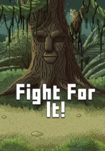 Fight For It