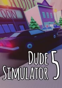 Dude Simulator 5