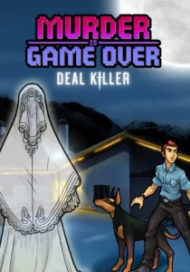Murder Is Game Over: Deal Killer