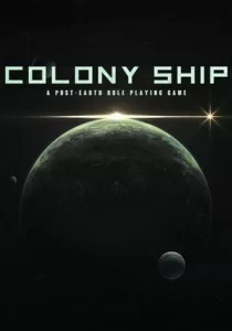 Colony Ship: A Post-Earth Role Playing Game