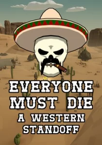 Everyone Must Die: A Western Standoff