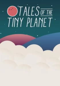 Tales of the Tiny Planet 