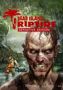 Dead Island: Riptide Definitive Edition