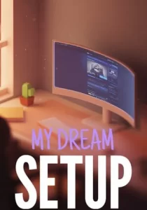 My Dream Setup