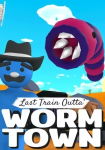 Last Train Outta' Wormtown