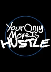 Your Only Move Is HUSTLE