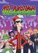 Not Another Weekend