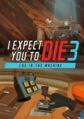 I Expect You To Die 3: Cog in the Machine
