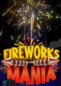 Fireworks Mania - An Explosive Simulator