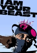 I Am Your Beast 