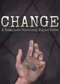 CHANGE: A Homeless Survival Experience