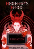 Heretic’s Fork: Probation