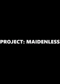 Project: Maidenless