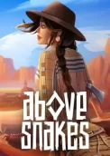 Above Snakes