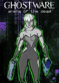 GHOSTWARE: Arena of the Dead 