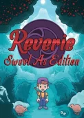 Reverie: Sweet As Edition