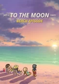 Just A To the Moon Series Beach Episode 