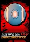 Rusty's Day Off: Episode One - Janitor on Duty 