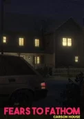 Fears to Fathom - Carson House