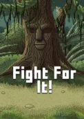 Fight For It