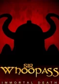 Sir Whoopass: Immortal Death