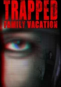 Trapped: Family Vacation 