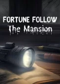 Fortune Follow: The Mansion