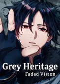 Grey Heritage: Faded Vision