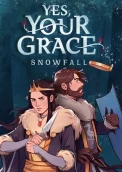 Yes, Your Grace: Snowfall
