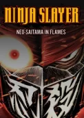 NINJA SLAYER NEO-SAITAMA IN FLAMES 