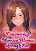 Conquering Married Women through Sex