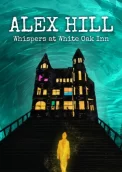 Alex Hill: Whispers at White Oak Inn 