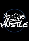 Your Only Move Is HUSTLE